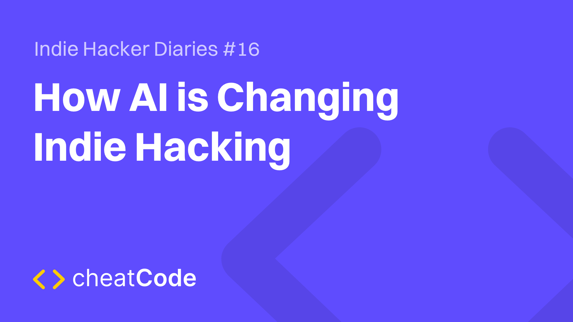 Indie Hacker Diaries #16: How AI is Changing Indie Hacking