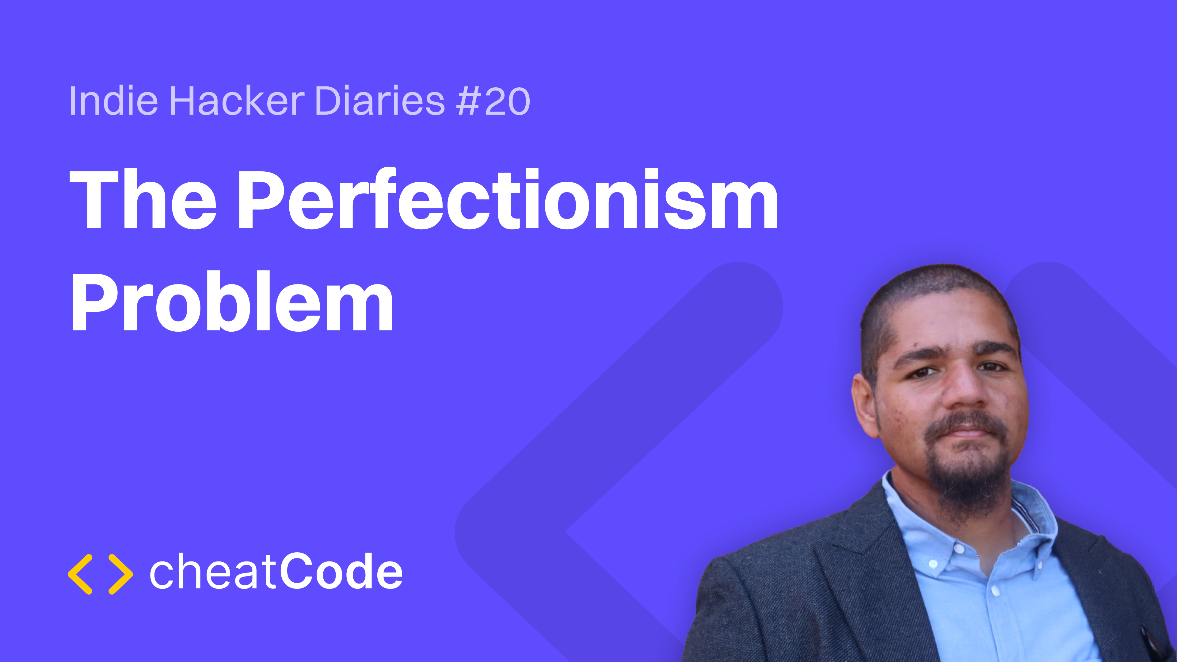 Indie Hacker Diaries #20: The Perfectionism Problem